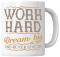 Kubek 330 ml - "Work hard, dream big and never give up" + Twój Nadruk
