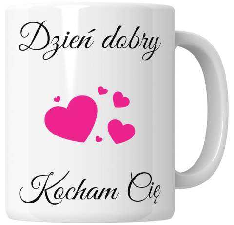 Kubek 330 ml - "Dzień dobry, kocham cię" + Twój Nadruk Kubek 330 ml - "Dzień dobry, kocham cię" + Twój Nadruk