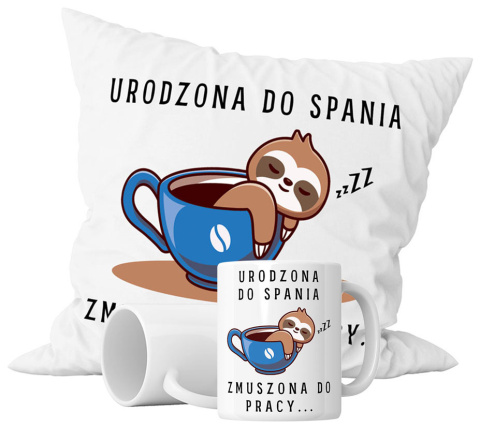 Zestaw prezentowy kubek + poduszka - "Urodzona do spania, zmuszona do pracy…" + Twój Nadruk Zestaw prezentowy kubek + poduszka - "Urodzona do spania, zmuszona do pracy…" + Twój Nadruk