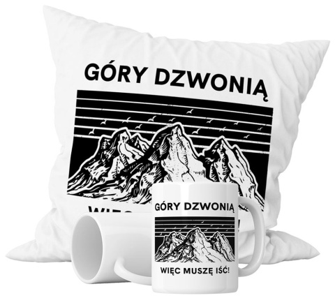 Zestaw prezentowy kubek + poduszka - "Góry dzwonią, więc muszę iść!" + Twój Nadruk Zestaw prezentowy kubek + poduszka - "Góry dzwonią, więc muszę iść!" + Twój Nadruk