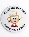 Podkładka gumowa pod kubek okrągła + Nadruk - "Czas na relaks czas na kawę!"